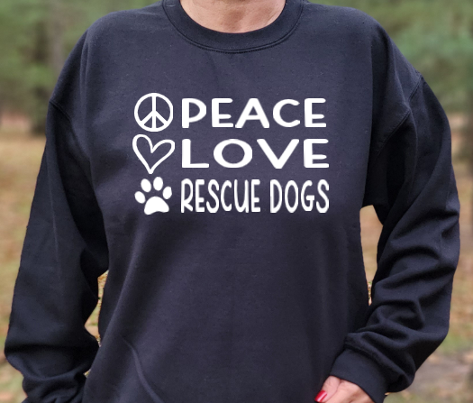 Peace Love Rescue Dogs Unisex tshirt or crewneck sweatshirt with logo on back
