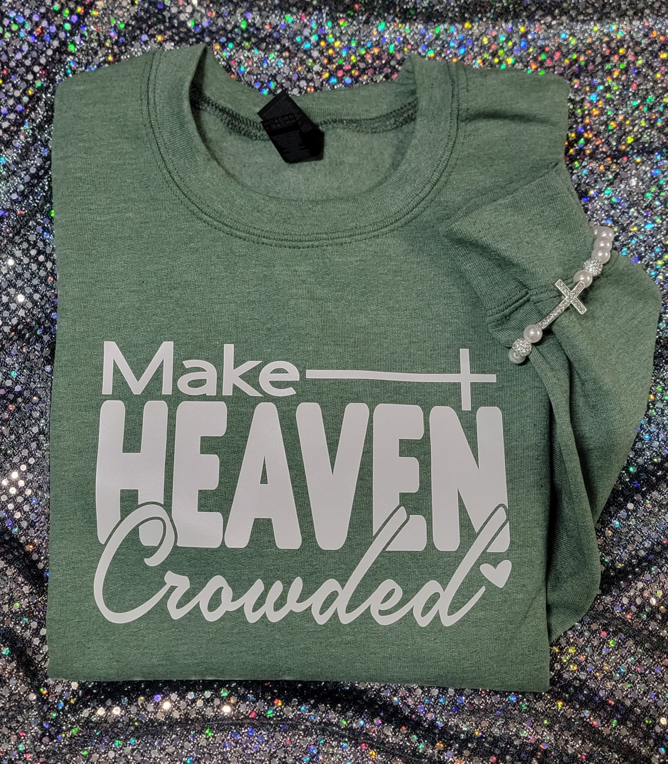 Make Heaven Crowded Tshirt, Sweatshirt, Hoodie