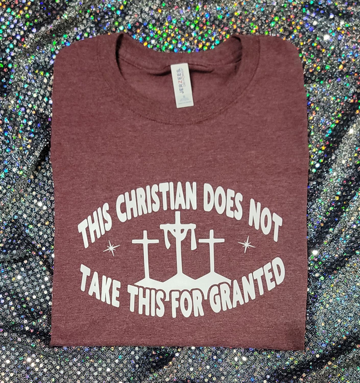 This christian does not take this for granted Tshirt, Sweatshirt, Hoodie
