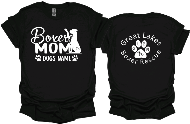 Boxer Mom with dogs names  (Great Lakes Boxer Rescue on Back) Unisex Tshirt or Crewneck Sweatshirt