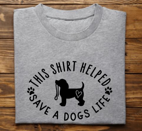 This shirt helped save a dogs life Unisex tshirt or crewneck sweatshirt with option for ARAR Logo on back