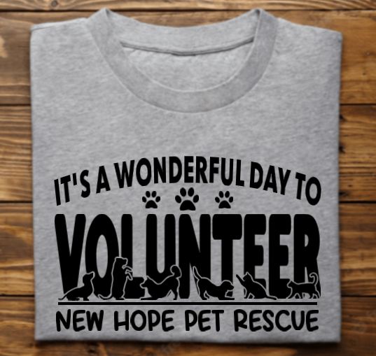 Wonderful day to volunteer New Hope Pet Rescue Unisex Tshirt, sweatshirt or hoodie