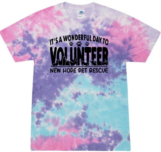 Wonderful day to Volunteer New Hope Pet Rescue Tie Dye Tshirt