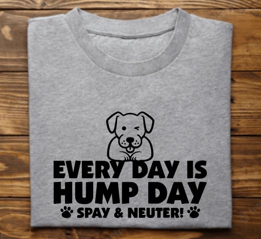 Every Day Is Hump Day unisex tshirt or sweatshirt with option for undercover angels logo on back