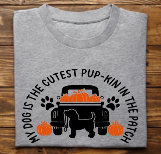My dog is the cutest pupkin in the patch Unisex tshirt or crewneck sweatshirt with option for rescues logo on back