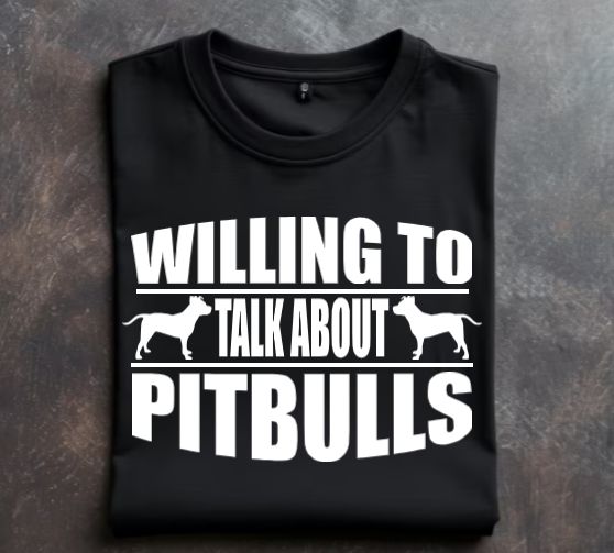 Willing to talk about Pitbulls Unisex tshirt or crewneck sweatshirt with option for Great Lakes Bully Brigade Logo on back