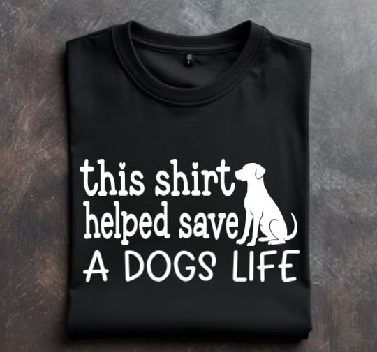 This shirt helped save a dogs life Unisex tshirt or crewneck sweatshirt with option for rescues logo on back