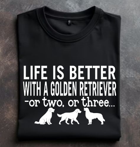 Life is better with a golden retriever or two or three Unisex Tshirt or Crewneck Sweatshirt with option for GRRoW logo on back