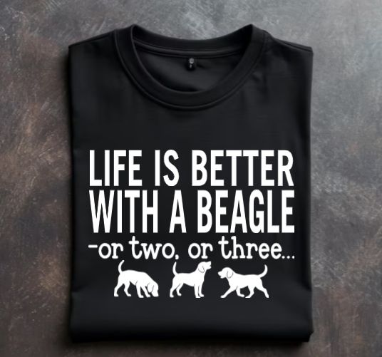 Life is better with a Beagle or 2 or 3 Unisex tshirt or crewneck sweatshirt with option for Bubbles the Blind Beagle logo on back