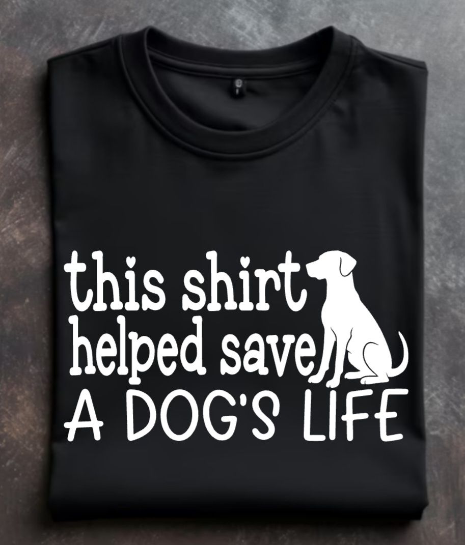 This shirt helped save a dogs life Unisex tshirt or crewneck sweatshirt with option for rescues logo on back