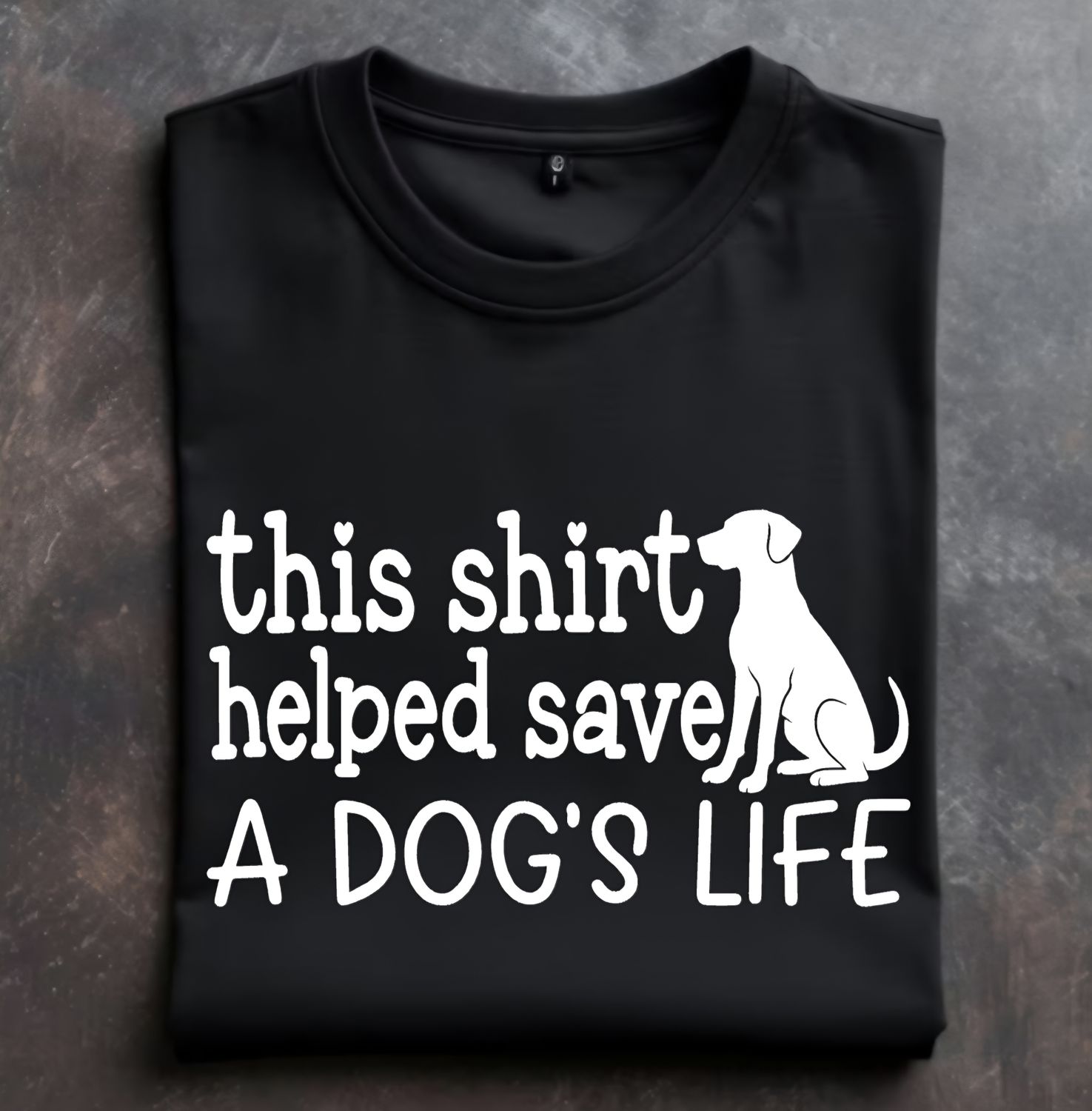 This Shirt Helped Save A Dogs Life Unisex tshirt or crewneck sweatshirt