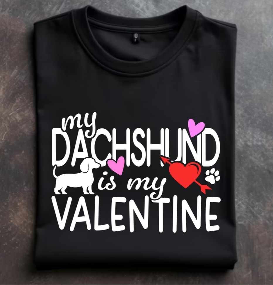 My Dachshund is my Valentine Unisex Tshirt or Crewneck Sweatshirt with option for DHR logo on back