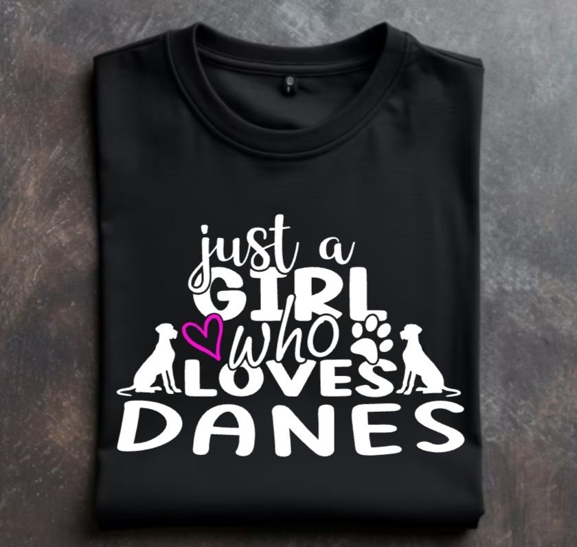 Just a girl who loves danes Unisex Tshirt or Crewneck Sweatshirt with option for Great Dane Rescue Inc logo on back