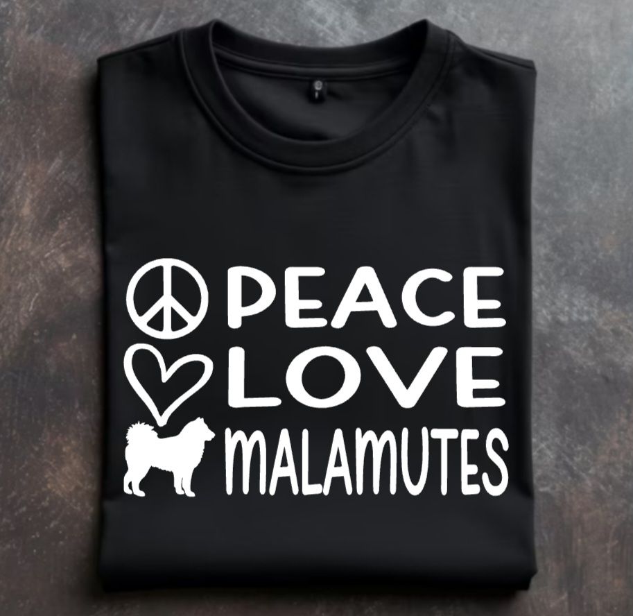 Peace Love Malamutes Tshirt/Sweatshirt/Hoodie