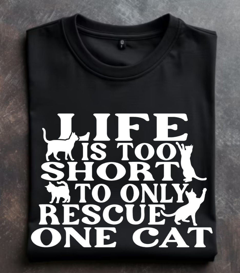 Life is too short to only rescue one cat Unisex tshirt or crewneck sweatshirt with option for rescues logo on back