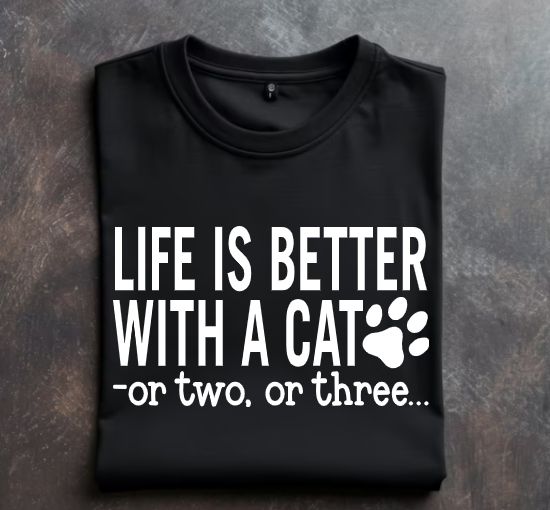 Life is better with a cat or two or three Unisex tshirt or crewneck sweatshirt with option for rescues logo on back