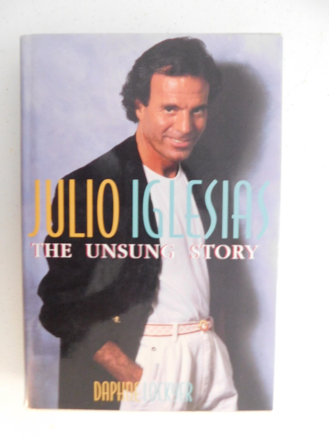 Julio Iglesias - The Unsung Story