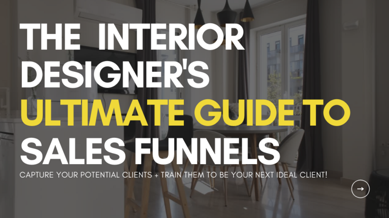 The Interior Designer&#39;s Ultimate Guide To Sales Funnels - WEBINAR