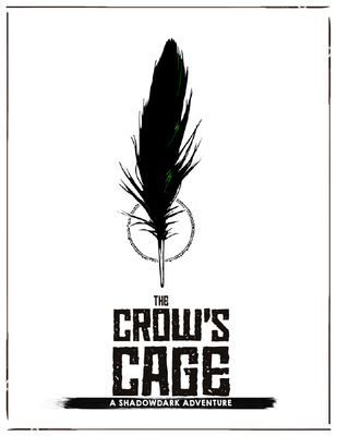 The Crow&#39;s Cage: A Shadowdark Adventure