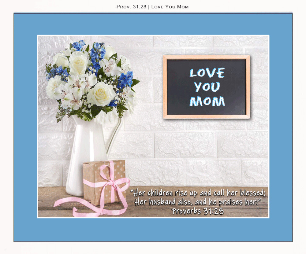 "Proverbs 31:28 - Love You Mom" Picture Frame