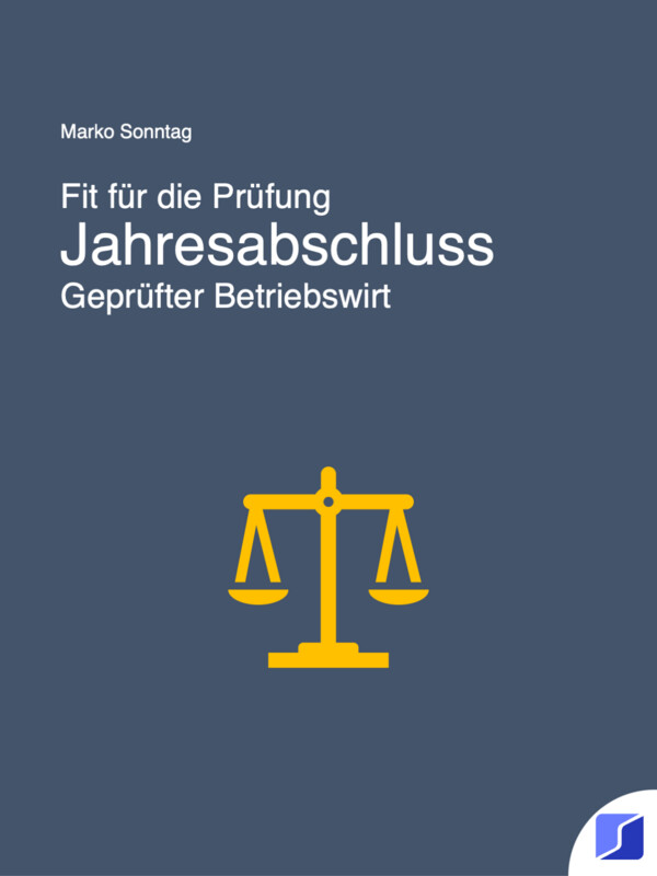Fit für die Prüfung - Jahresabschluss - Geprüfter Betriebswirt