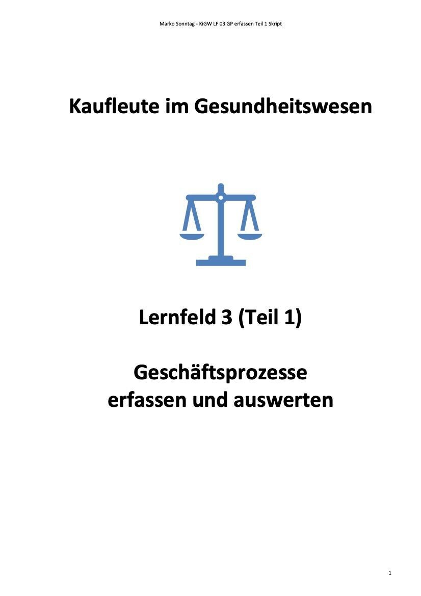 Kaufmann im Gesundheitswesen - Lernfeld 3 Teil 1: Geschäftsprozesse erfassen und auswerten
- Skript