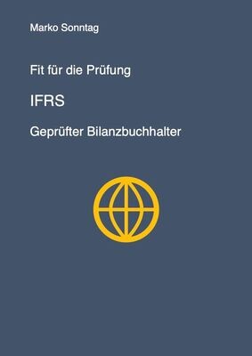 Fit für die Prüfung – IFRS – Geprüfter Bilanzbuchhalter