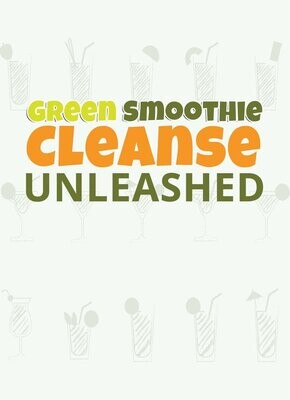 Green Smoothie Cleanse Unleashed