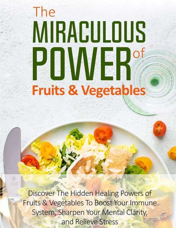 The Miraculous Power of Fruit and Vegetables