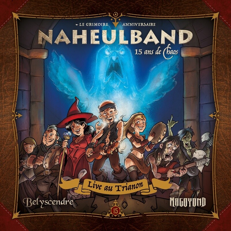 15 ans de chaos – Live au Trianon : Naheulband, Belyscendre, MAGOYOND CD