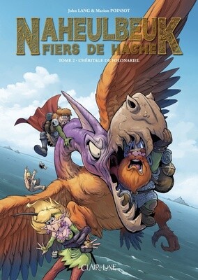 Naheulbeuk :  Fiers de hache. Héritage de Folonariel (L') - Tome 2