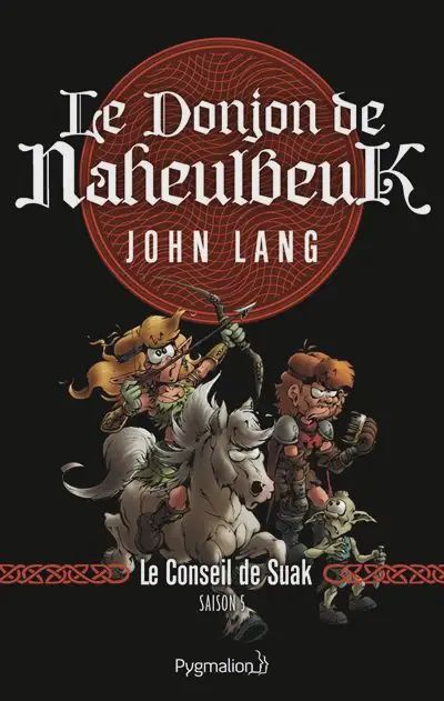 Donjon de Naheulbeuk - Tome 3 : Conseil de Suak - Saison 5