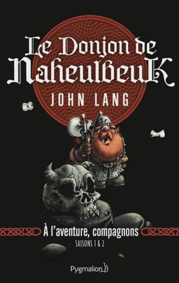Donjon de Naheulbeuk - Tome 0 : À l'aventure compagnons - Saisons 1&amp;2