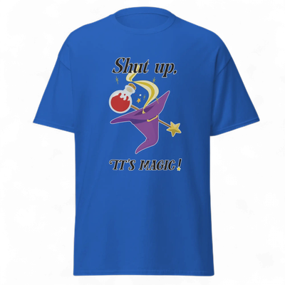 T-Shirt Shut up, it’s magic : Chapeau