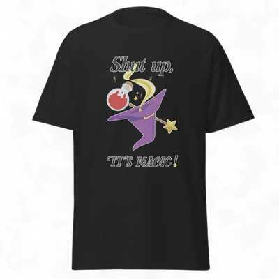 T-Shirt Shut up, it’s magic : Chapeau