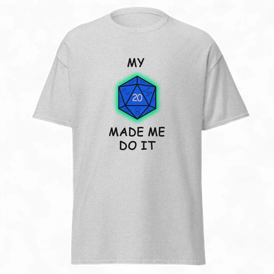 T-Shirt - My critical hit made me do it