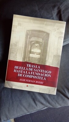 TRAS LA HUELLA DE SANTIAGO HASTA LA FUNDACIÓN DE COMPOSTELA 
(Novela histórica en PDF de 900 páginas)
