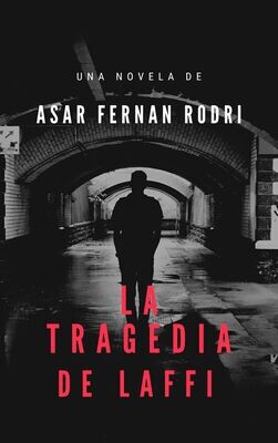 La Tragedia de Laffi
(Novela corta en PDF de 67 páginas)