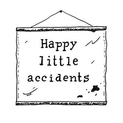 Happy little accidents