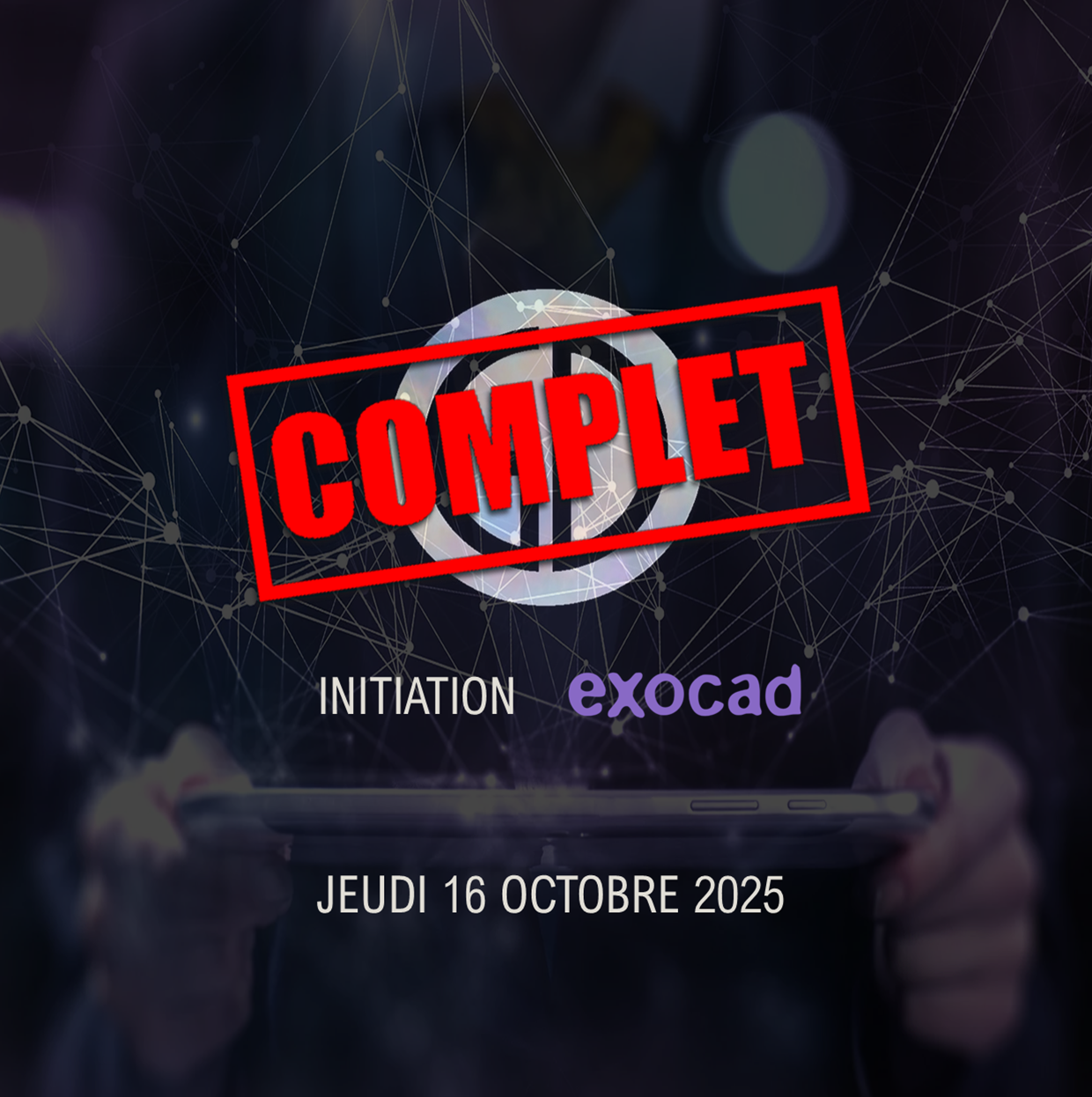 Initiation Exocad : Jeudi 16 Octobre 2025