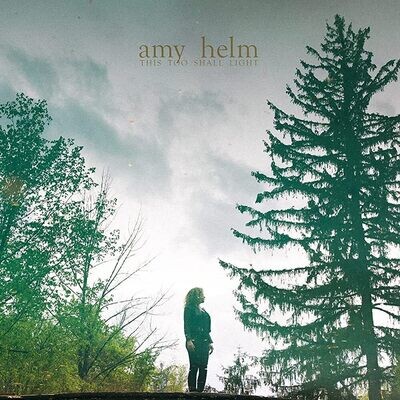 Amy Helm - This Too Shall Light (ROSE COLORED VINYL) LP