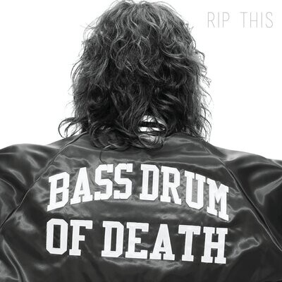 Bass Drum of Death - Rip This LP