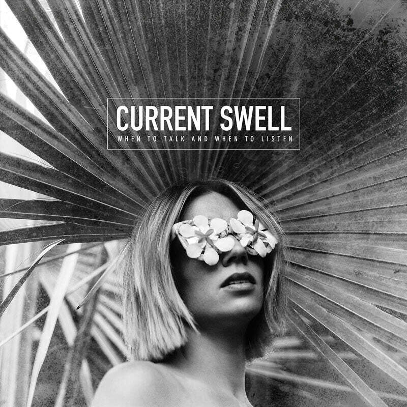 Current Swell - When to Talk and When to Listen (180g) LP