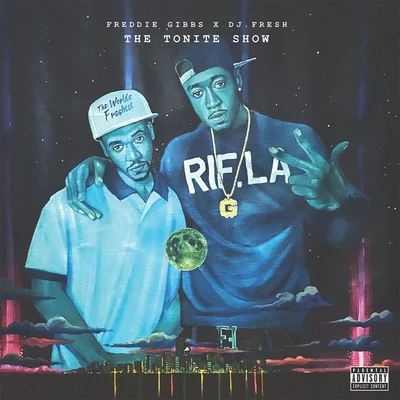 Freddie Gibbs x DJ Fresh - The Tonite Show LP