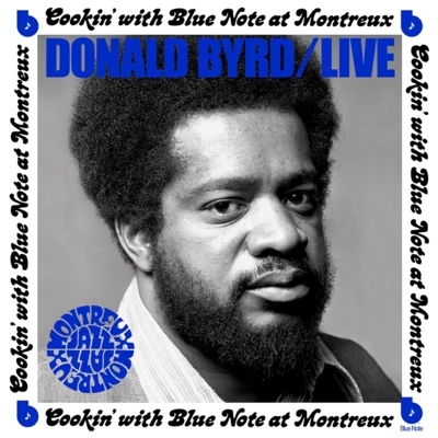Donald Byrd - Live: Cookin&#39; With Blue Note at Montreaux