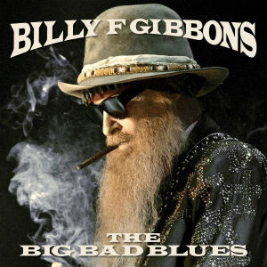 Billy F Gibbons - Big Bad Blues LP