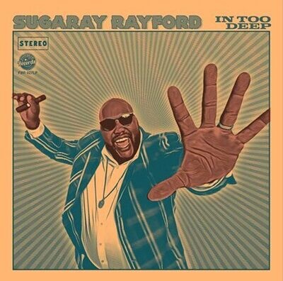 Sugaray Rayford - In Too Deep LP