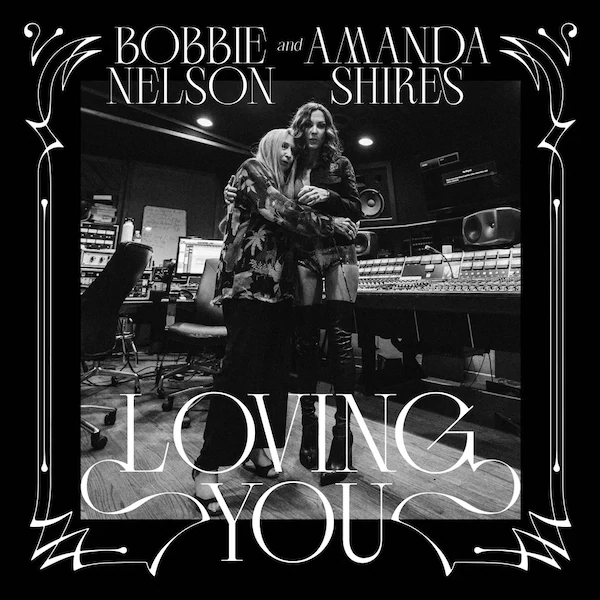 Bobbie Nelson &amp; Amanda Shires - Loving You (White Vinyl) LP