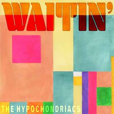 Hypochondriacs - Waitin&#39; LP