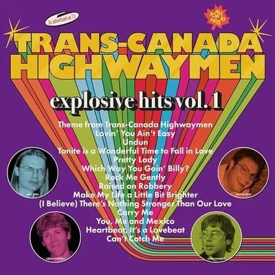 Trans-Canada Highwaymen - Explosive Hits Vol.1
